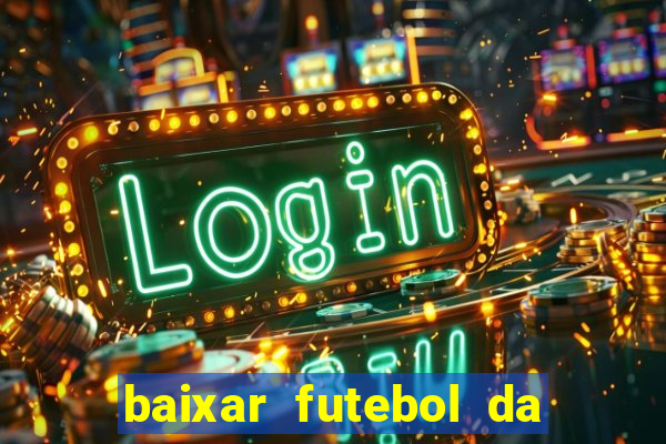 baixar futebol da hora 3.7 atualizado